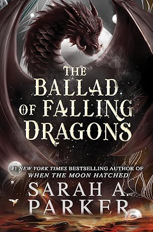 The Ballad of Falling Dragons by Sarah A. Parker book cover